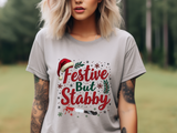 Festive But Stabby Christmas T-Shirt