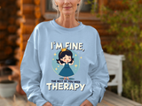 Sarcastic Therapy Quote Sweatshirt - Funny Crewneck Sweater