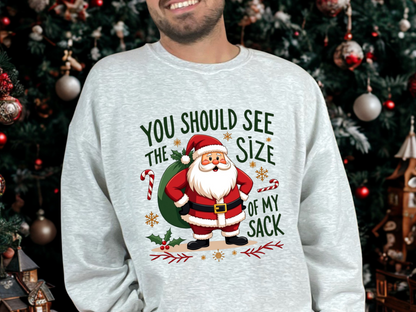 You Should See The Size Of My Sack Sarcastic Santa Sweatshirt