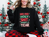 Ho Ho Holy Sh*t What A Year Sarcastic Christmas Sweater