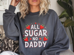 All Sugar No Daddy Sarcastic Crewneck Sweatshirt