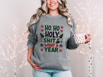 Sarcastic 'Ho Ho Holy Sh*t' Christmas Sweatshirt