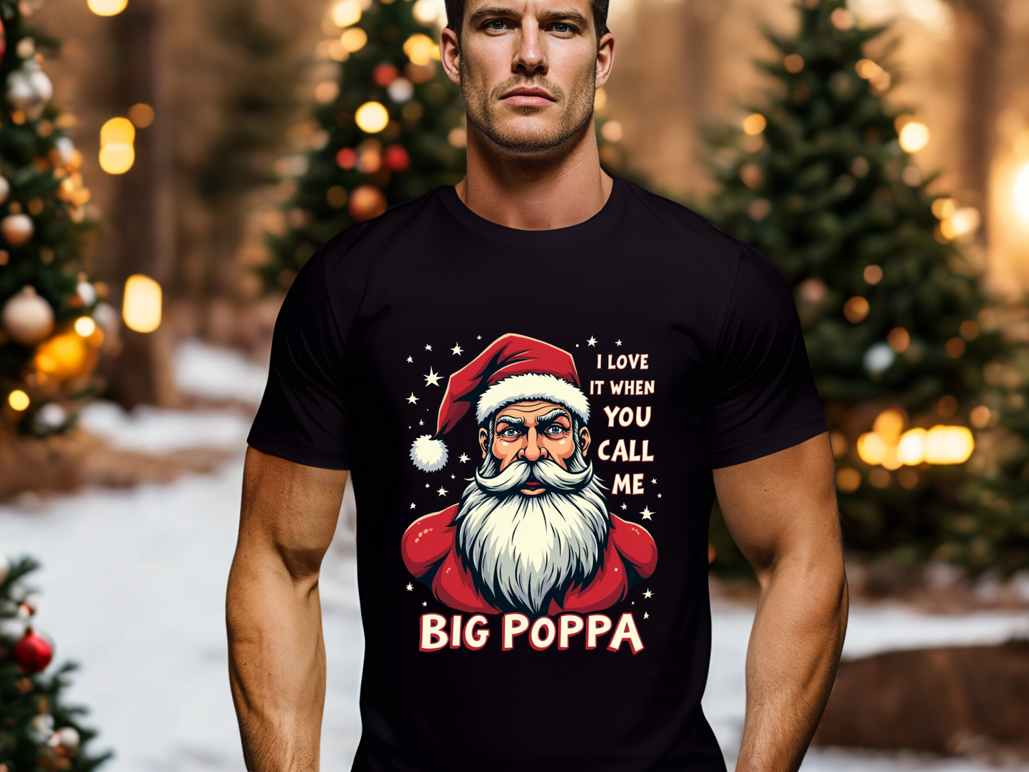 Sarcastic "I Love It When You Call Me Big Poppa" Santa Tee