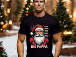 Sarcastic "I Love It When You Call Me Big Poppa" Santa Tee