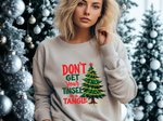 Don't Get Your Tinsel In a Tangle Christmas Sweatshirt