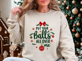 Sarcastic Christmas Balls Sweatshirt, Funny Coquette Holiday Sweater