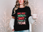 Funny Holiday Tee - Ho Ho Holy Sh*t What A Year T-Shirt