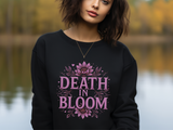 Death in Bloom Sweatshirt