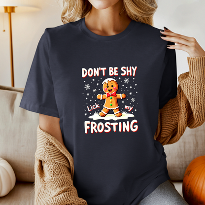 Sarcastic Don't Be Shy Lick My Frosting Gingerbread Man T-Shirt