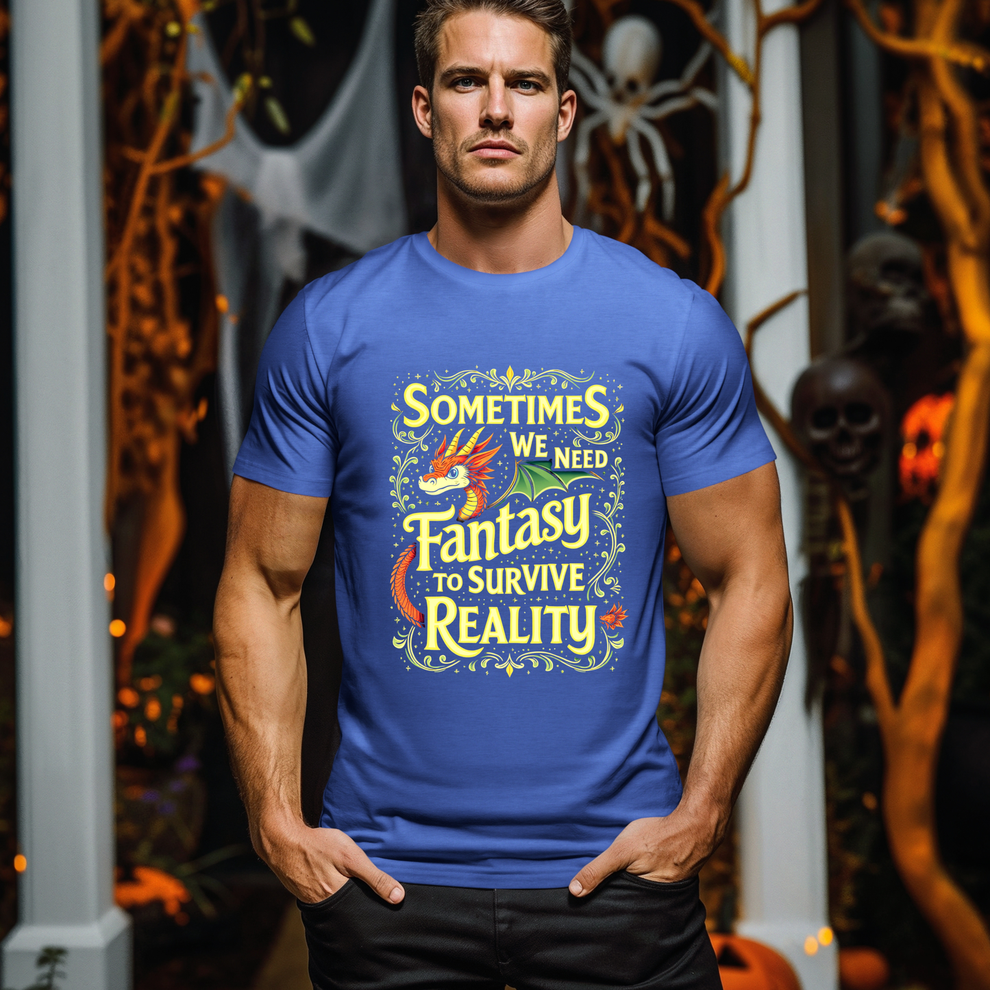 Sometimes We Need Fantasy To Survive Reality T-Shirt