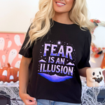 Fear Is An Illusion Unisex Tee