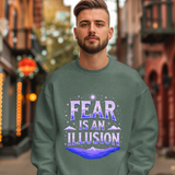 Fear Is An Illusion Crewneck Sweatshirt
