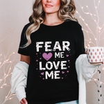 Fear Me, Love Me Cute Graphic Tee