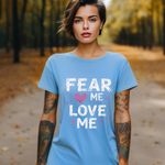Fear Me, Love Me Cute Graphic Tee