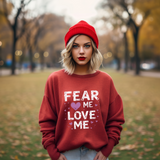 Fear Me, Love Me Sweatshirt