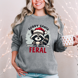 Funny Raccoon Christmas Sweatshirt, "Sorry Santa, I've Been Feral" Crewneck Sweater
