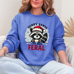 Funny Raccoon Christmas Sweatshirt, "Sorry Santa, I've Been Feral" Crewneck Sweater