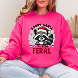 Funny Raccoon Christmas Sweatshirt, "Sorry Santa, I've Been Feral" Crewneck Sweater