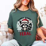 "Sorry Santa I've Been Feral" Raccoon Santa Tee