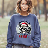 Funny Raccoon Christmas Sweatshirt, "Sorry Santa, I've Been Feral" Crewneck Sweater