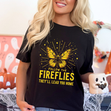 Follow the Fireflies Tee - Inspirational Butterfly T-Shirt