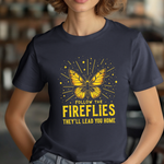 Follow the Fireflies Tee - Inspirational Butterfly T-Shirt