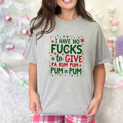 I Have No F*cks to Give Pa Rum Pa Pum Pum Funny Christmas T-Shirt