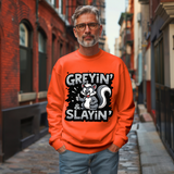 Greyin' & Slayin' Unisex Crewneck Sweatshirt