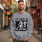 Greyin' & Slayin' Unisex Crewneck Sweatshirt
