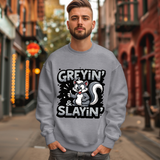 Greyin' & Slayin' Unisex Crewneck Sweatshirt