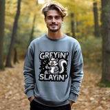Greyin' & Slayin' Unisex Crewneck Sweatshirt