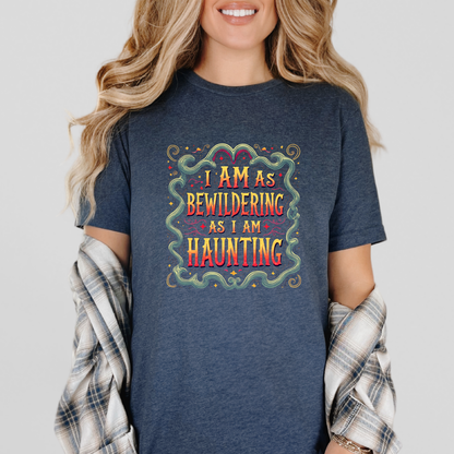 Hauntingly Bewildering T-Shirt