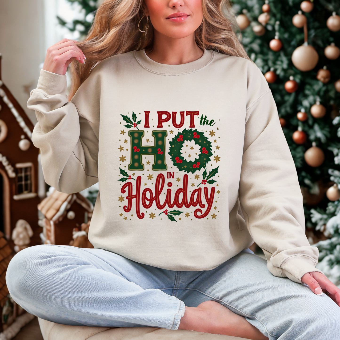 Funny "I Put the Ho in Holiday" Christmas Sweatshirt