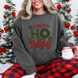 I Put the Ho in Holiday Funny Christmas Sweatshirt
