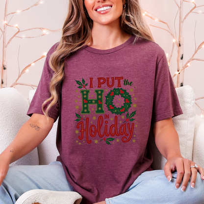 Sarcastic "I Put the Ho in Holiday" Christmas T-Shirt