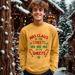 Mrs Claus in the Streets Ho Ho Ho In the Sheets Festive Funny Sweater
