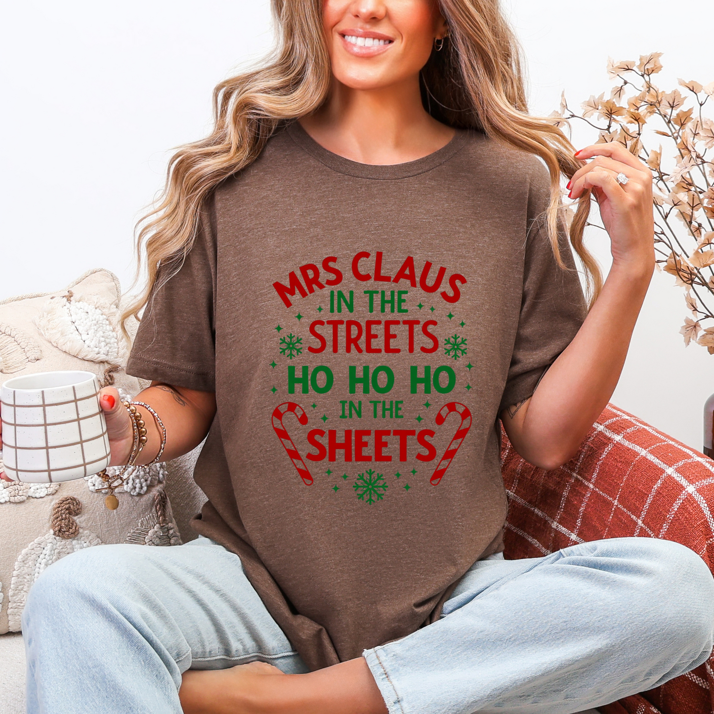 Festive "Mrs Claus in the Streets, Ho Ho Ho In the Sheets" Funny Tee