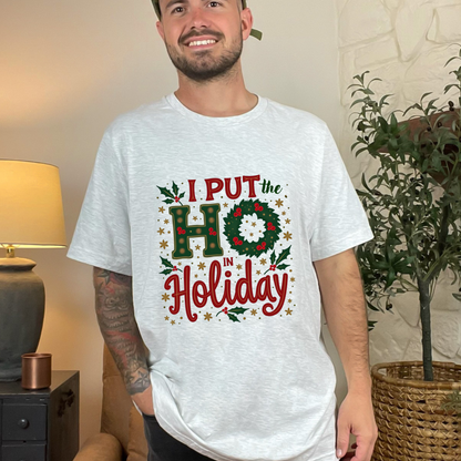 Sarcastic "I Put the Ho in Holiday" Christmas T-Shirt