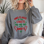 Mrs Claus in the Streets Ho Ho Ho In the Sheets Festive Funny Sweater