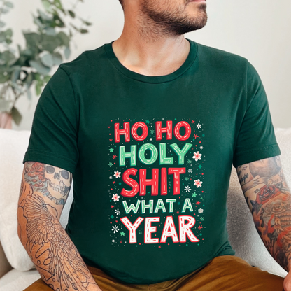 Ho Ho Holy Sh*t What A Year Funny Holiday T-Shirt