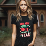 Funny Holiday Tee - Ho Ho Holy Sh*t What A Year T-Shirt