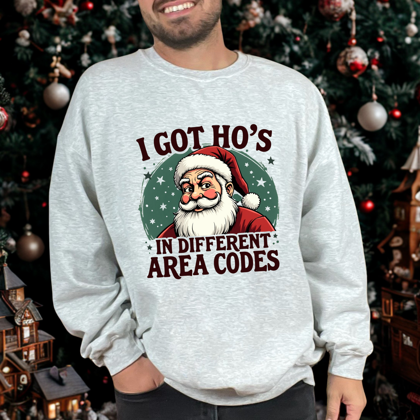 Sarcastic I Got Ho's In Different Area Codes Funny Santa Sweatshirt