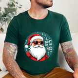 Sarcastic Santa T-Shirt, "I Do It For The Ho's" Christmas Tee,