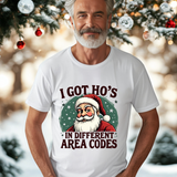 Sarcastic Santa Tee - "I Got Ho's In Different Area Codes" Funny Christmas T-Shirt
