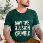 May the Illusion Crumble Unisex Tee