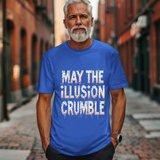 May the Illusion Crumble Unisex Tee