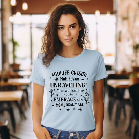 Midlife Crisis Unraveling Tee - High Vibes T-Shirt