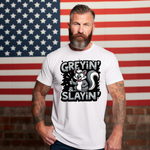 Greyin & Slayin Sarcastic T-Shirt