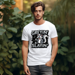 Greyin & Slayin Sarcastic T-Shirt