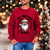Sarcastic Santa Sweatshirt, "Ask Your Mom If I'm Real" Funny Christmas Sweater
